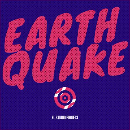 Earthquake: FL Studio Project