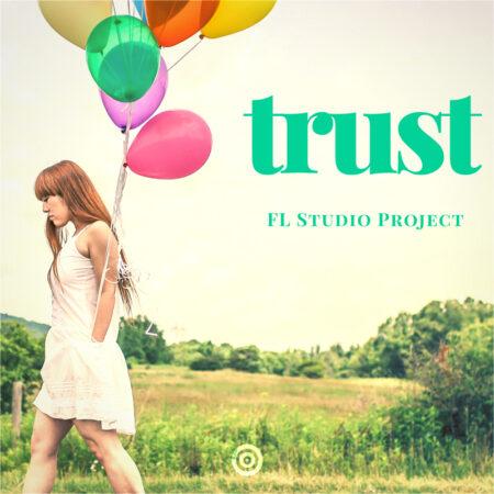 Trust: FL Studio Project
