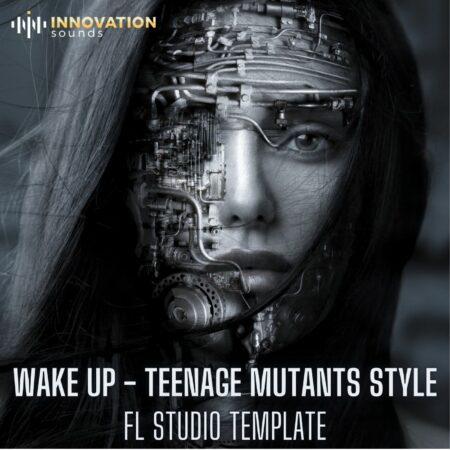 Wake Up - Teenage Mutants Style FL Studio 20 Techno Template