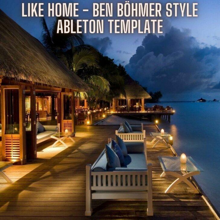 Like Home - Ben Böhmer Style Ableton 10 Template