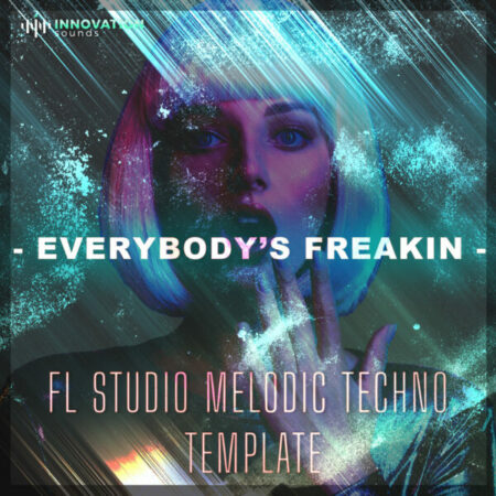 Everybodys Freakin - Melodic Techno FL Studio 20 Template