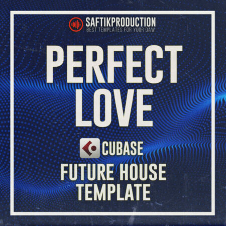 Perfect Love - Future Bounce Template for Cubase