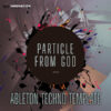 Particle From God - Ableton 11 Techno Template