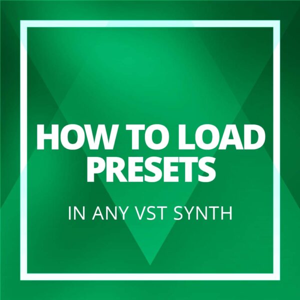 how-to-load-presets-in-any-vst-synth