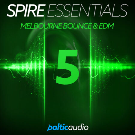 Spire Essentials Vol 5: Melbourne Bounce & EDM