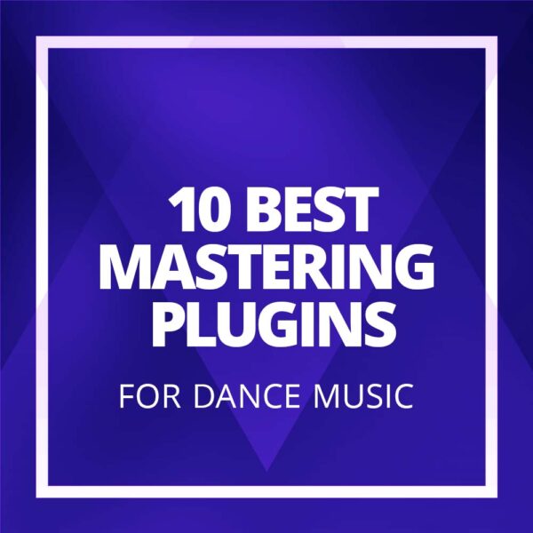 10-best-mastering-plugins-for-dance-music