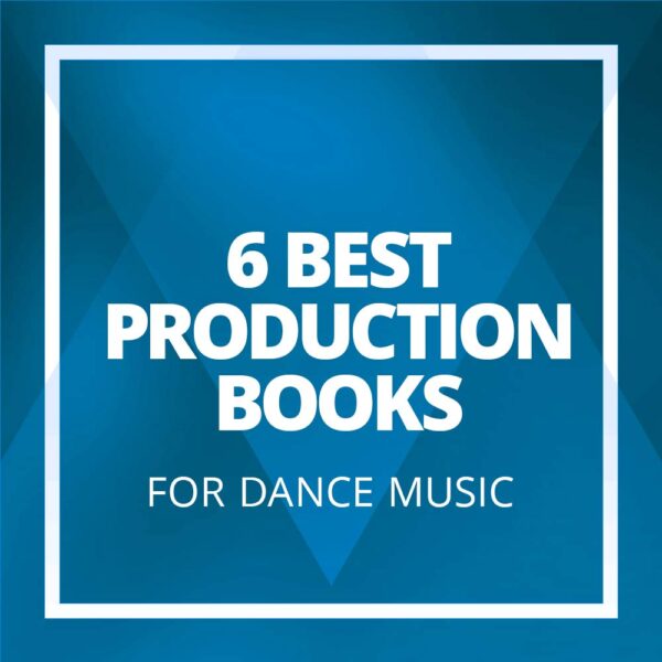 6-best-production-books-for-dance-music
