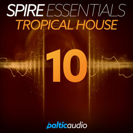 Spire Essentials Vol 10: Tropical House