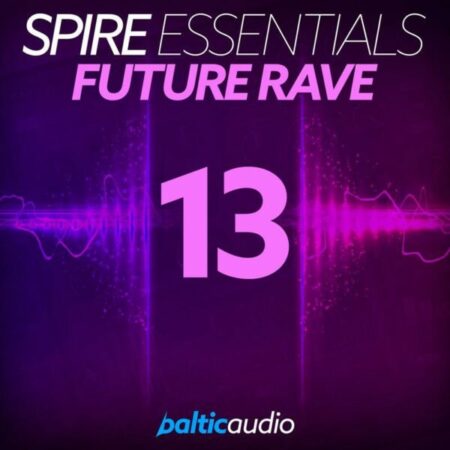 Spire Essentials Vol 13: Future Rave