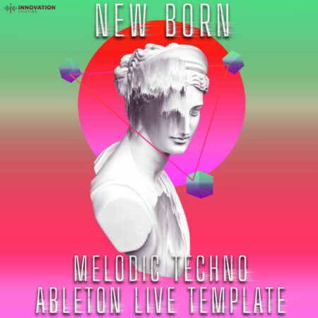 New Born - Ableton 11 Melodic Techno Template