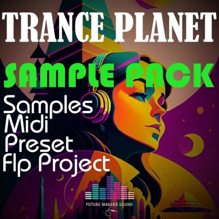 FMS - Trance Planet (Samples Midi, Preset, Flp Project)