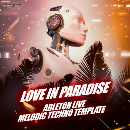 Love In Paradise - Ableton 11 Melodic Techno Template