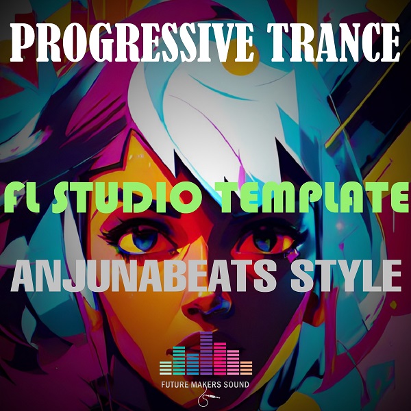 Progressive Trance (Anjunabeats Style) - Fl Studio Template
