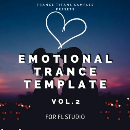 Trance Titans Samples - FL Studio Emotional Trance Template Vo.2
