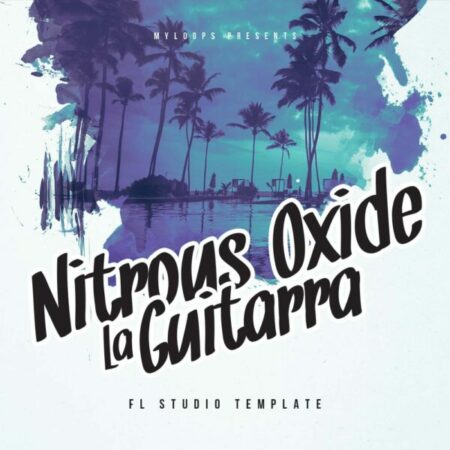 Nitrous Oxide - La Guitarra (FL Studio Template)