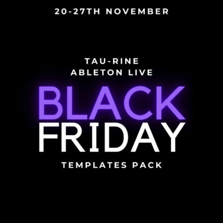 Tau-Rine - Ableton Live Black Fiday Templates Pack