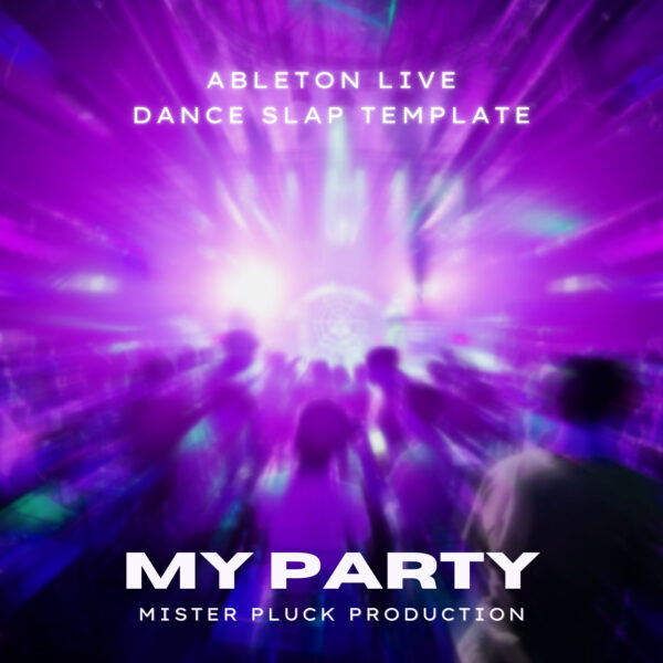 My Party - Dance Slap [Ableton Live Template]