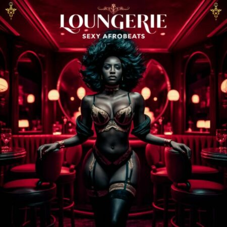Loungerie - Sexy Afrobeats