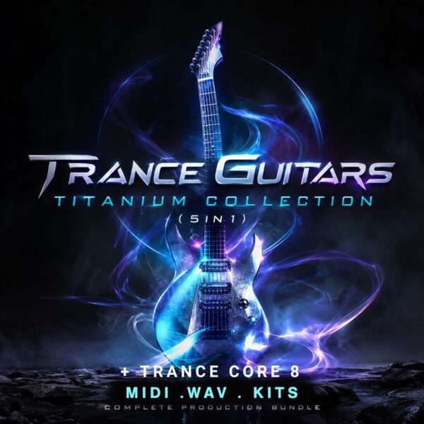Trance Guitars – Titanium Collection (5IN1+Bonus) Trance Guitars - Titanium Collection (5IN1+Bonus)