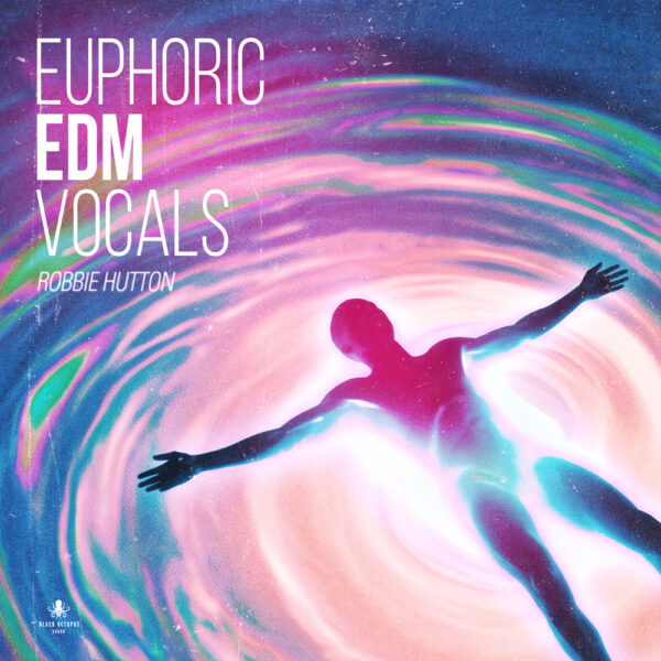Euphoric EDM Vocals by Robbie Hutton Euphoric EDM Vocals by Robbie Hutton